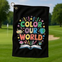 Color Our World Summer Reading Art And Creativity Enthusiast Golf Towel