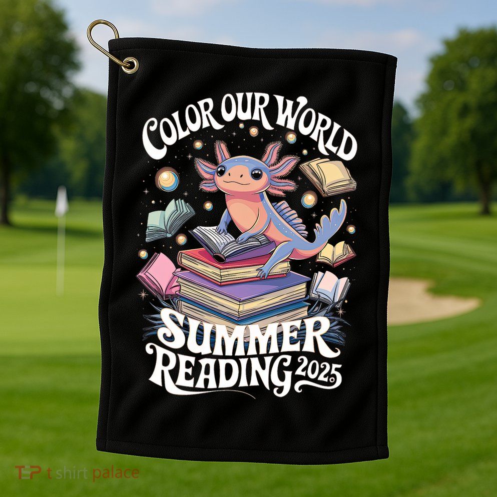 Color Our World Summer Reading 2025 Cute Librarian Axolotl Golf Towel