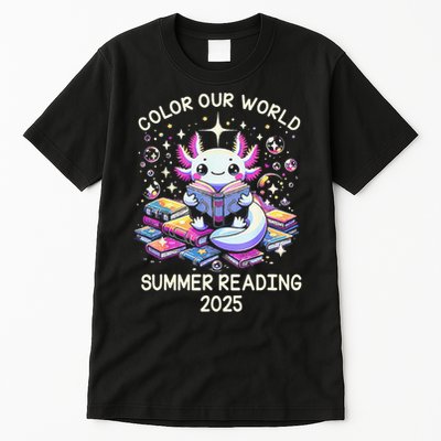 Color Our World Summer Reading Program 2025 Cute Axolotl Gift Tall T-Shirt