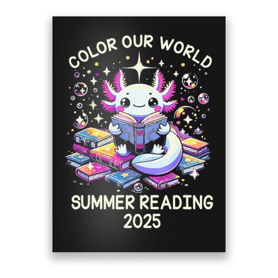 Color Our World Summer Reading Program 2025 Cute Axolotl Gift Poster
