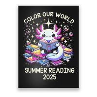 Color Our World Summer Reading Program 2025 Cute Axolotl Gift Poster