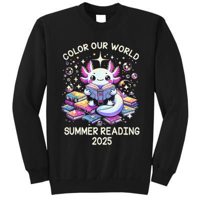 Color Our World Summer Reading Program 2025 Cute Axolotl Gift Tall Sweatshirt