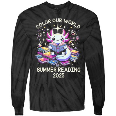 Color Our World Summer Reading Program 2025 Cute Axolotl Gift Tie-Dye Long Sleeve Shirt
