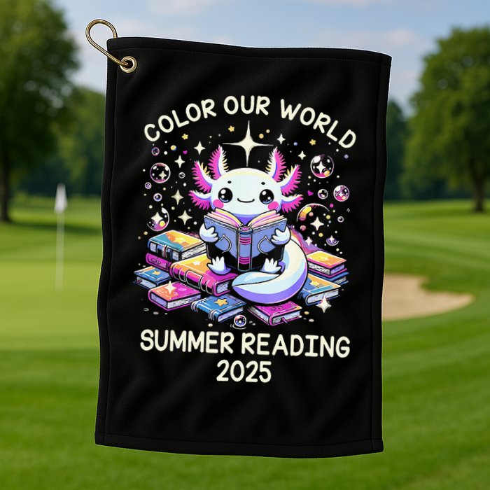 Color Our World Summer Reading Program 2025 Cute Axolotl Gift Golf Towel