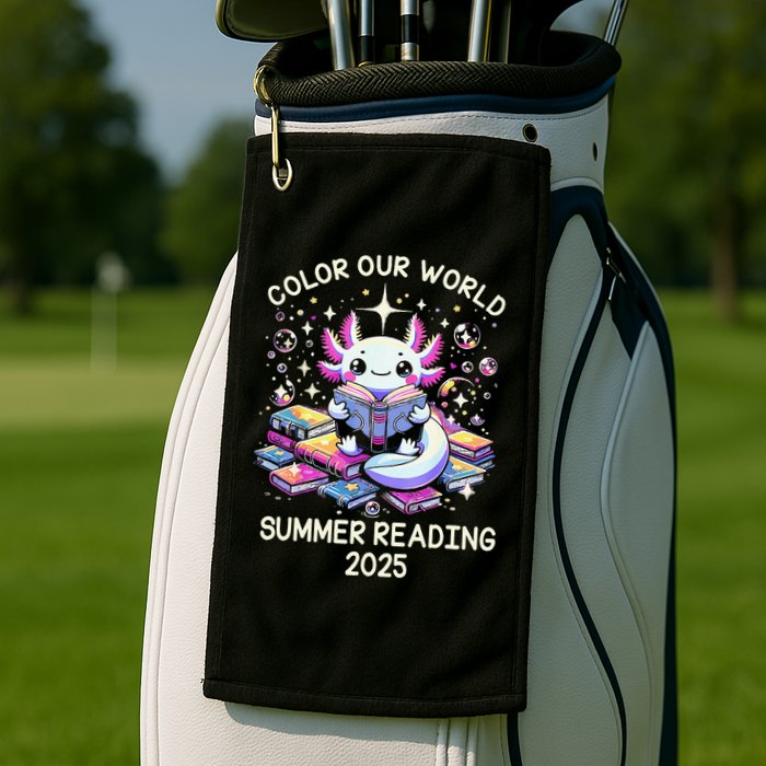 Color Our World Summer Reading Program 2025 Cute Axolotl Gift Golf Towel
