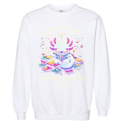 Color Our World Summer Reading Program 2025 Cute Axolotl Gift Garment-Dyed Sweatshirt