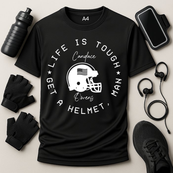 Candace Owens Wearing Life Is Tough Get A Helmet Man Cooling Performance Crew T-Shirt