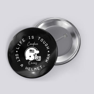 Candace Owens Wearing Life Is Tough Get A Helmet Man Button