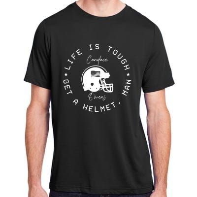 Candace Owens Wearing Life Is Tough Get A Helmet Man Adult ChromaSoft Performance T-Shirt