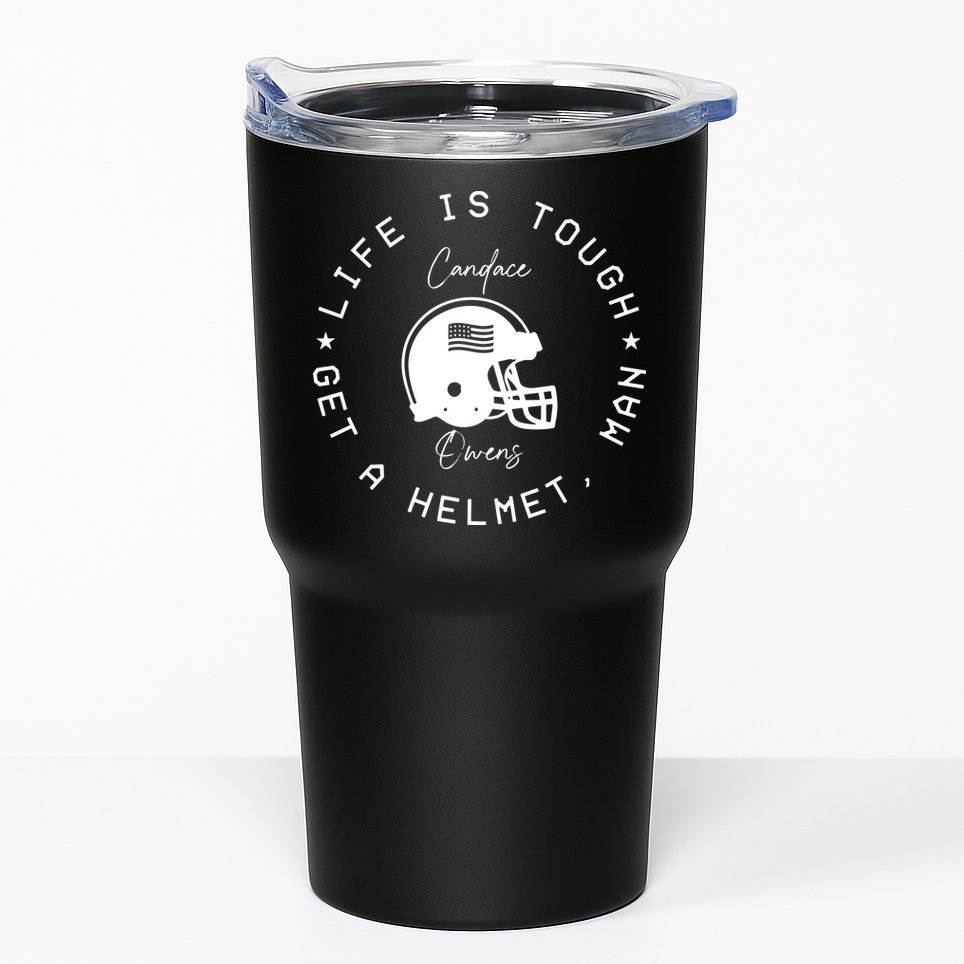 Candace Owens Wearing Life Is Tough Get A Helmet Man Tumbler