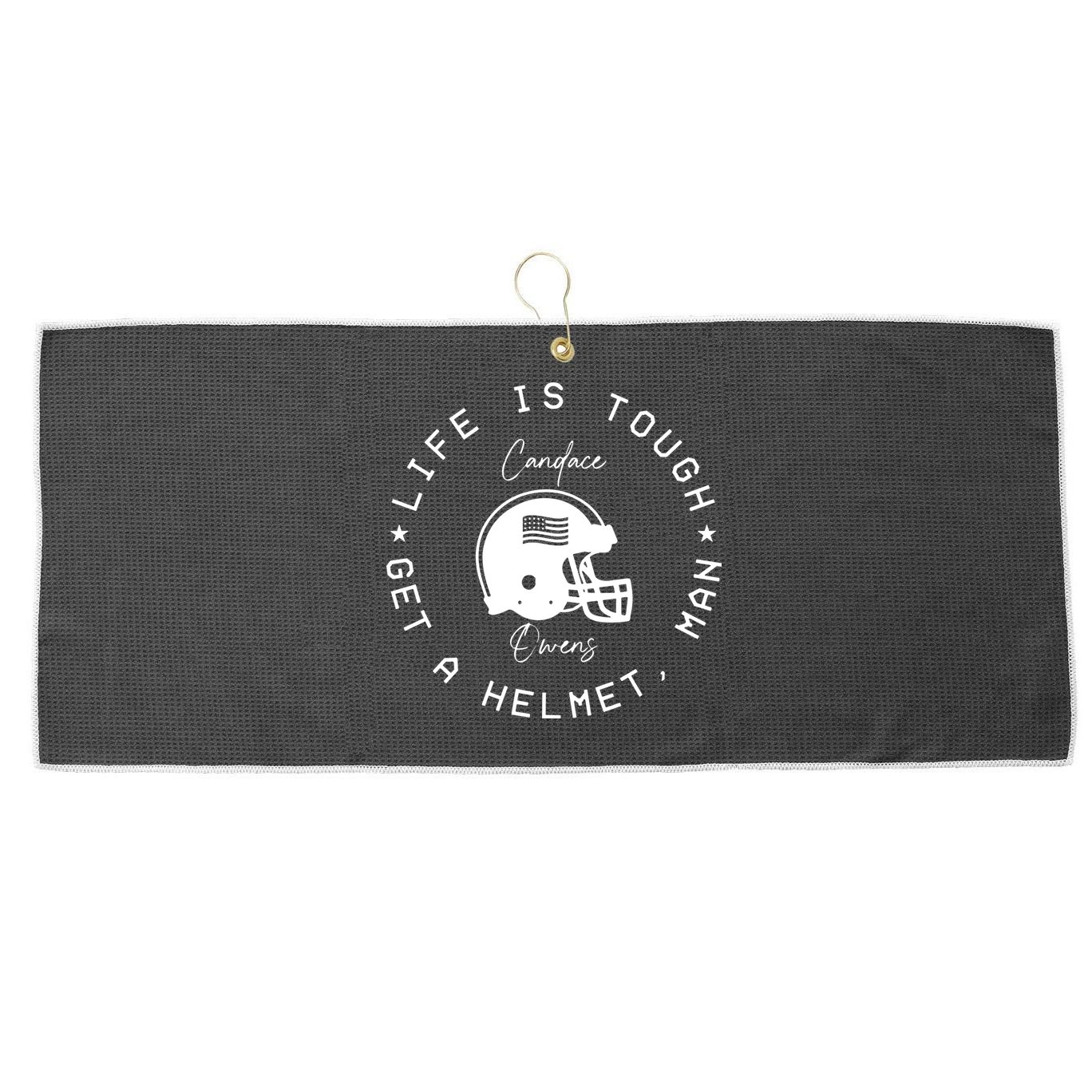 Candace Owens Wearing Life Is Tough Get A Helmet Man Large Microfiber Waffle Golf Towel