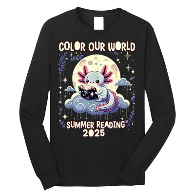 Color Our World Summer Reading Program 2025 Funny Axolotl Long Sleeve Shirt