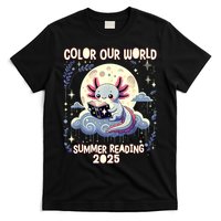 Color Our World Summer Reading Program 2025 Funny Axolotl T-Shirt