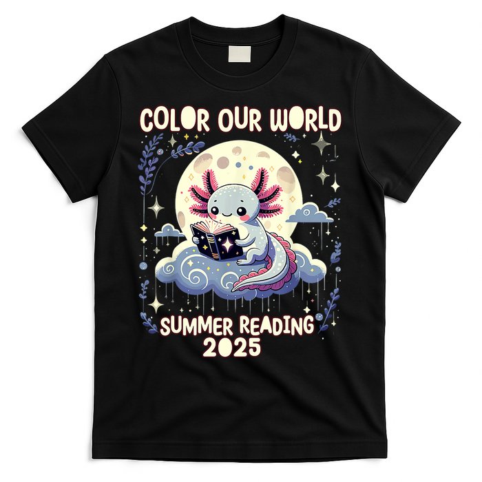 Color Our World Summer Reading Program 2025 Funny Axolotl T-Shirt