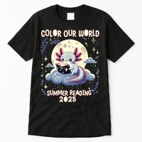 Color Our World Summer Reading Program 2025 Funny Axolotl Tall T-Shirt