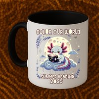 Color Our World Summer Reading Program 2025 Funny Axolotl Mug