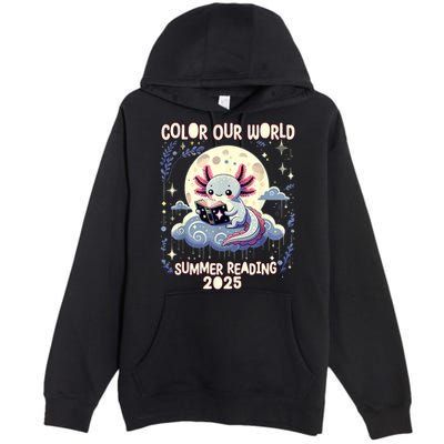 Color Our World Summer Reading Program 2025 Funny Axolotl Premium Pullover Hoodie