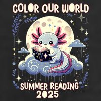 Color Our World Summer Reading Program 2025 Funny Axolotl Trucker Hat