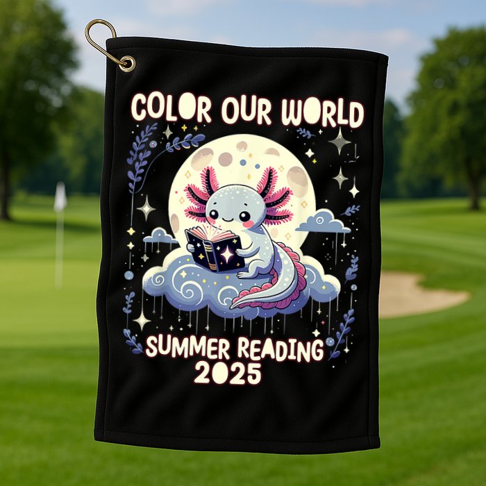 Color Our World Summer Reading Program 2025 Funny Axolotl Golf Towel