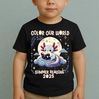 Color Our World Summer Reading Program 2025 Funny Axolotl Toddler T-Shirt