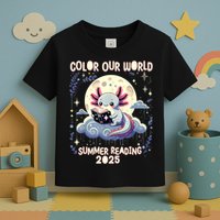 Color Our World Summer Reading Program 2025 Funny Axolotl Toddler T-Shirt