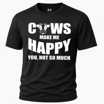 Cows Make Me Happy You Not So Much Performance Shirt