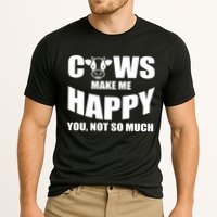 Cows Make Me Happy You Not So Much Performance Shirt