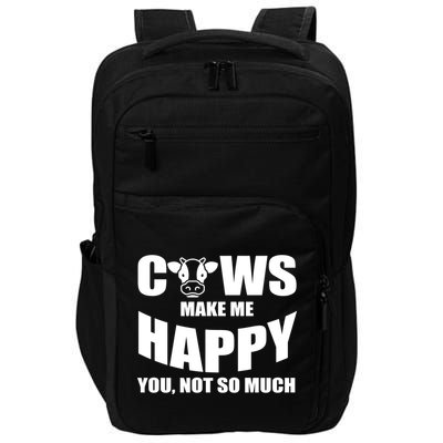 Cows Make Me Happy You Not So Much Impact Tech Backpack