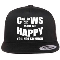 Cows Make Me Happy You Not So Much Flat Bill Trucker Hat