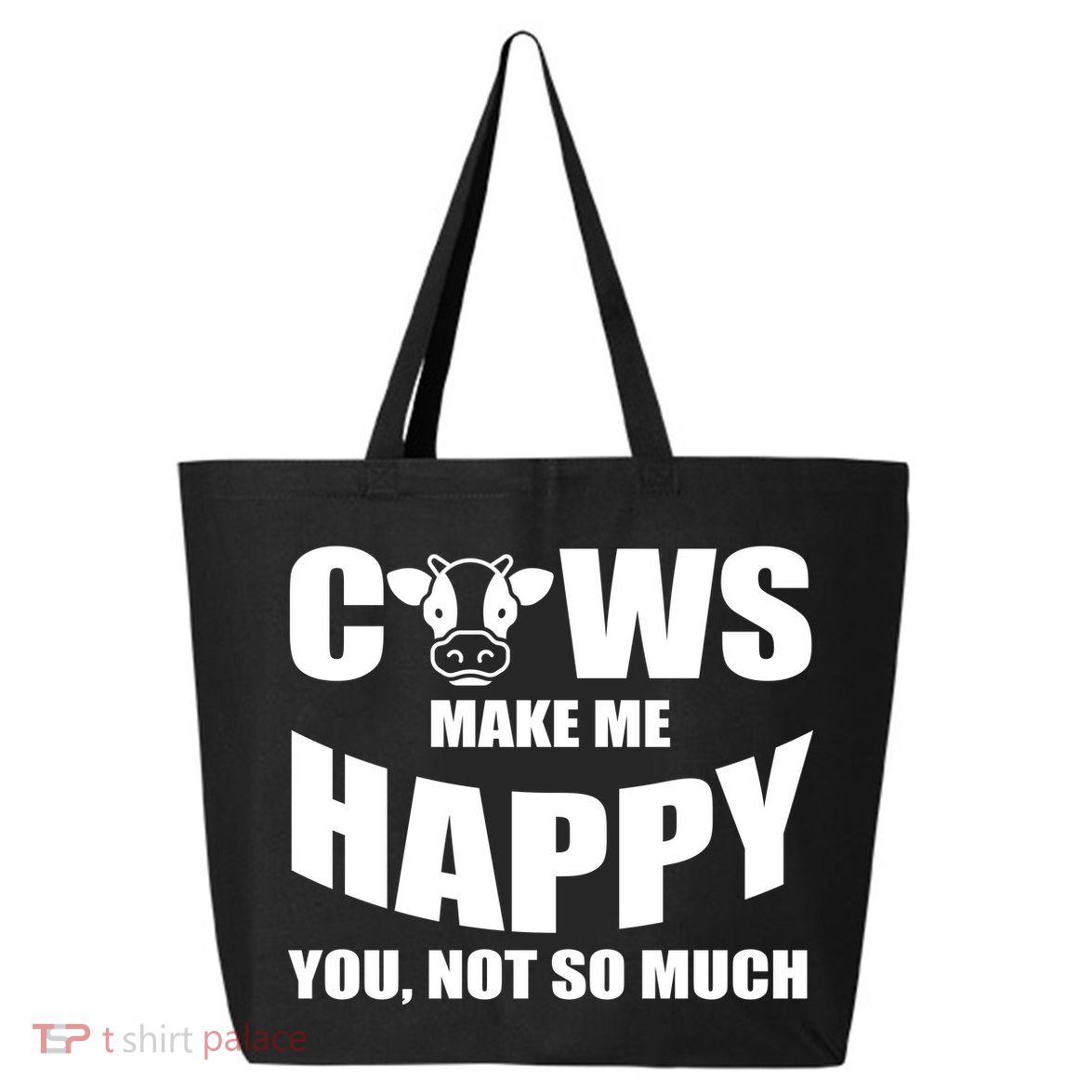 Cows Make Me Happy You Not So Much 25L Jumbo Tote
