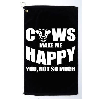 Cows Make Me Happy You Not So Much Golf Towel