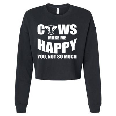 Cows Make Me Happy You Not So Much Cropped Pullover Crew