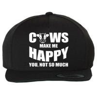 Cows Make Me Happy You Not So Much Wool Snapback Cap