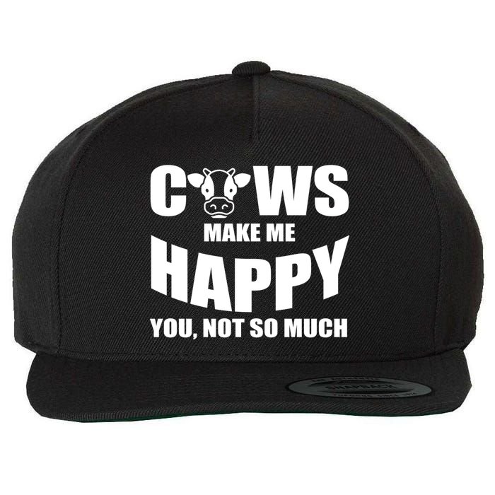 Cows Make Me Happy You Not So Much Wool Snapback Cap