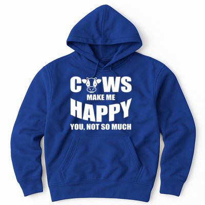 Cows Make Me Happy You Not So Much Hoodie