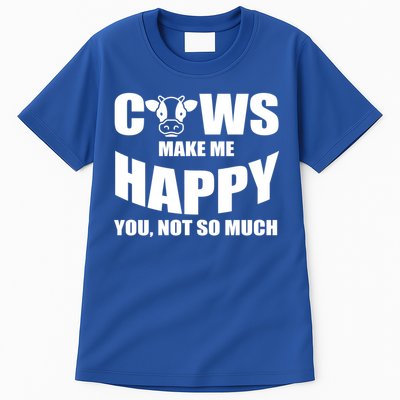 Cows Make Me Happy You Not So Much Tall T-Shirt