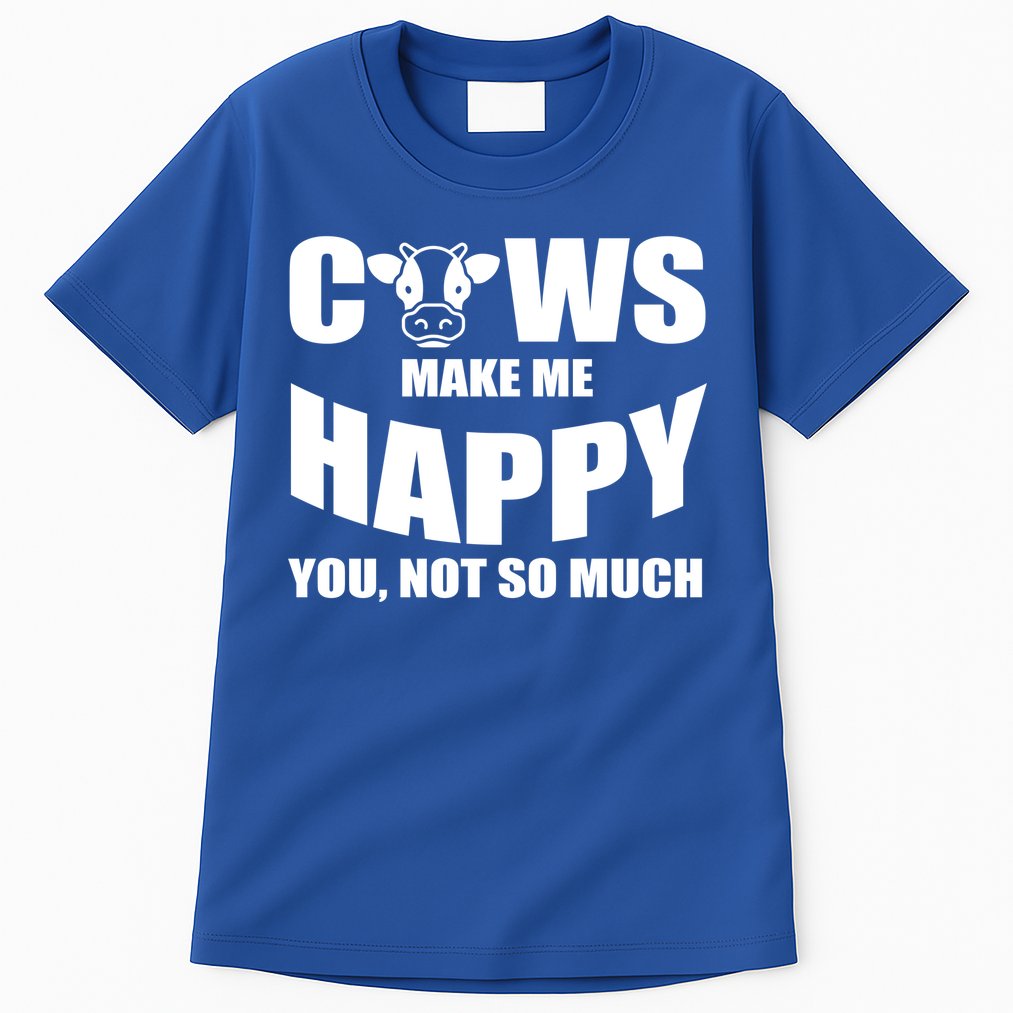 Cows Make Me Happy You Not So Much Tall T-Shirt