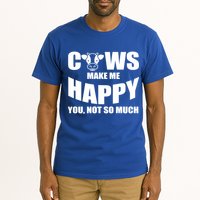 Cows Make Me Happy You Not So Much Tall T-Shirt