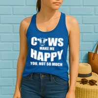 Cows Make Me Happy You Not So Much Womens Tank Top