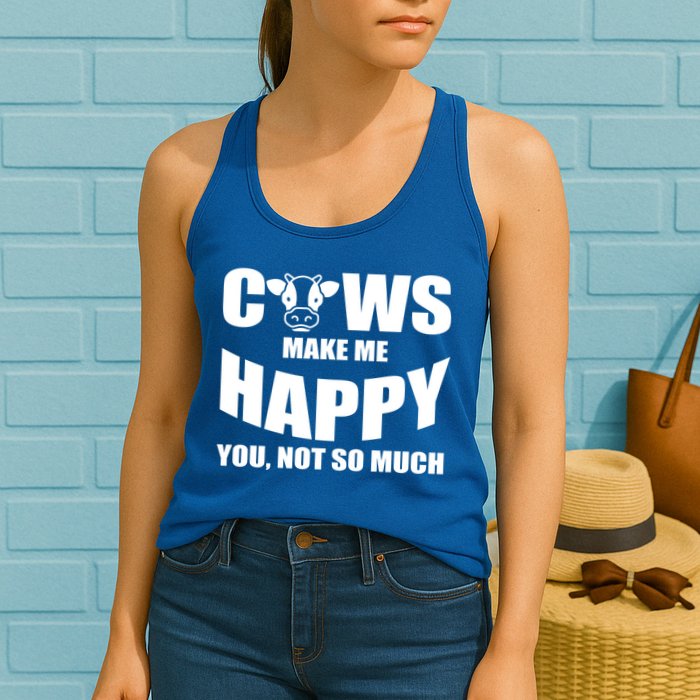 Cows Make Me Happy You Not So Much Womens Tank Top
