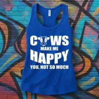 Cows Make Me Happy You Not So Much Womens Tank Top