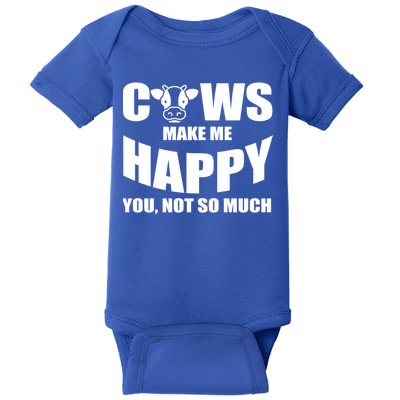 Cows Make Me Happy You Not So Much Baby Bodysuit