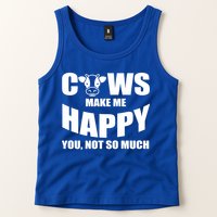 Cows Make Me Happy You Not So Much Tank Top