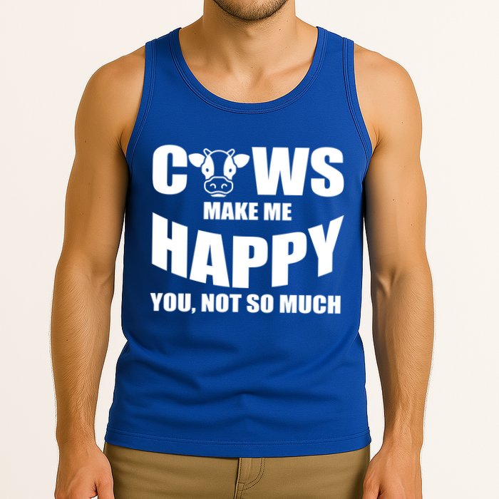 Cows Make Me Happy You Not So Much Tank Top
