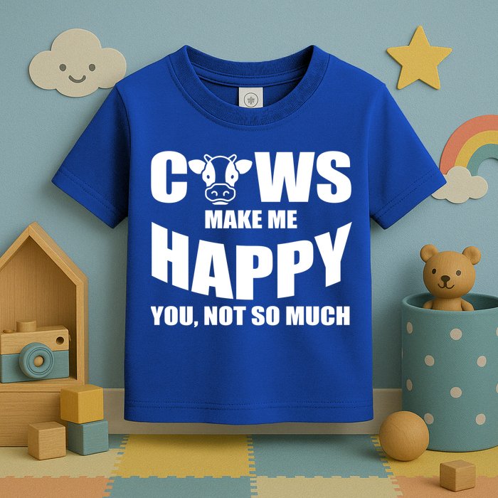 Cows Make Me Happy You Not So Much Toddler T-Shirt