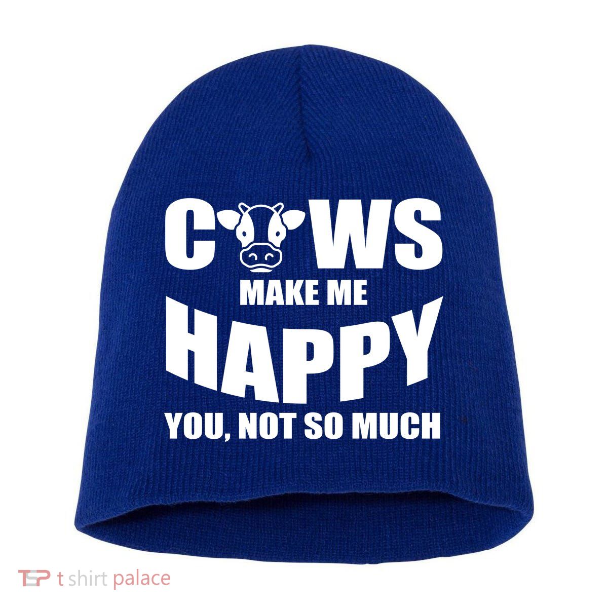 Cows Make Me Happy You Not So Much Short Acrylic Beanie