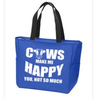 Cows Make Me Happy You Not So Much Zip Tote Bag