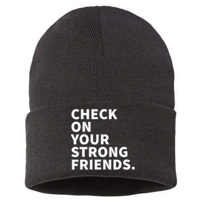 Check On Your Strong Friends Mental Health Sustainable Knit Beanie