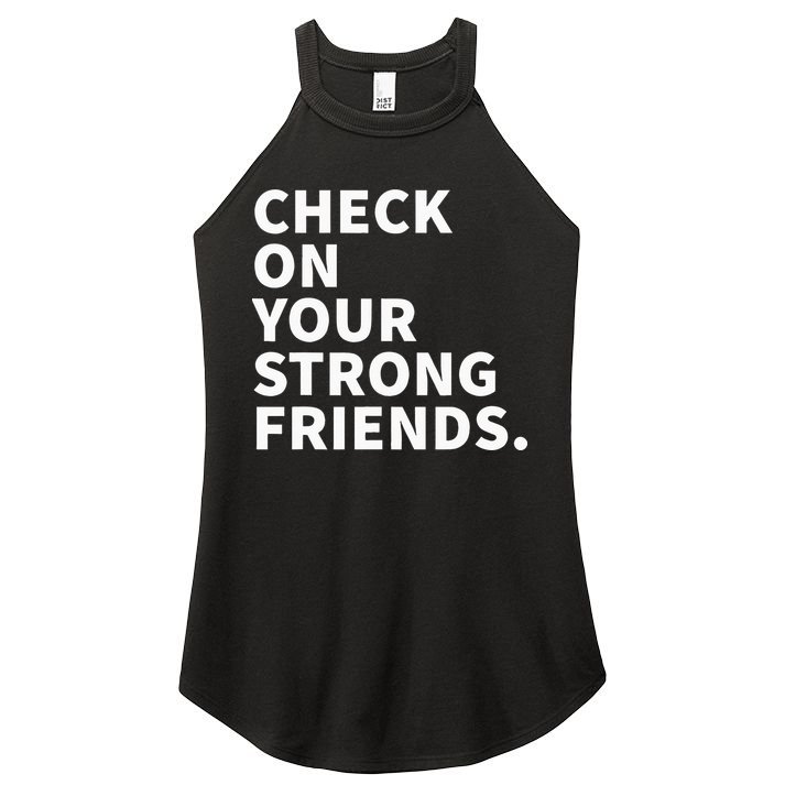 Check On Your Strong Friends Mental Health Women's Perfect Tri Rocker Tank