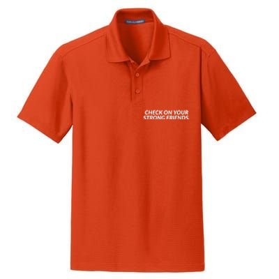 Check On Your Strong Friends Mental Health Dry Zone Grid Polo